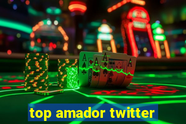 top amador twitter